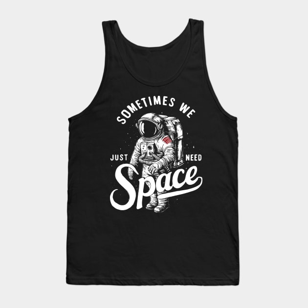 Sometimes we just need space astronaut Tank Top by LEGO